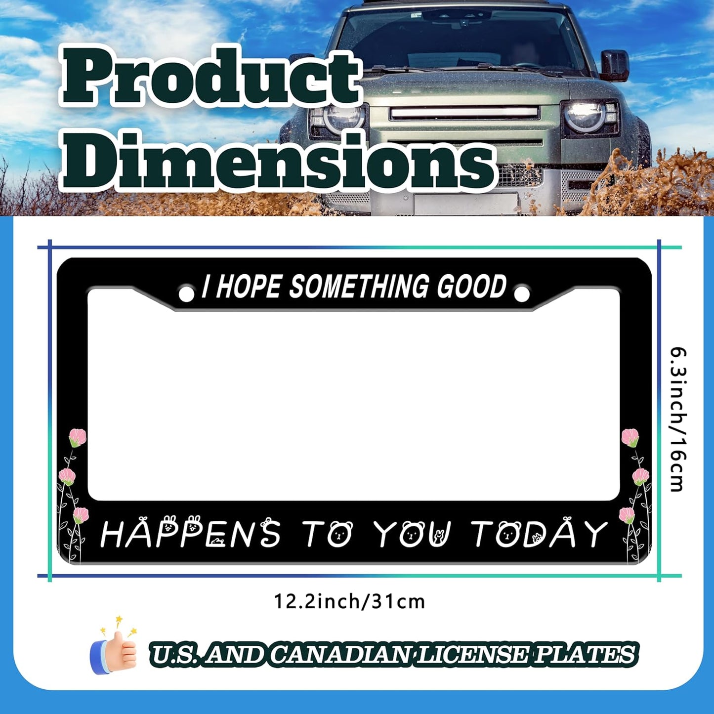 I Hope Something Good Happens to You Today License Plate Frame Funny License Plate Holder for Front or Rear Car Tags Durable Stainless Steel Car Decoration with Screws 6.3 X 12.2 Inch for Men Women